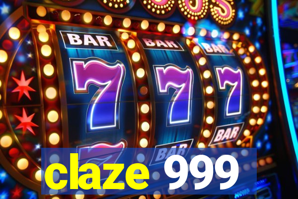 claze 999